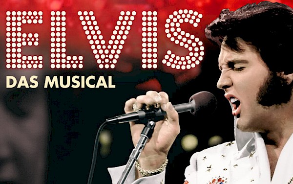 Elvis - Das Musical (neu. 3.3.22)